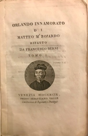 Berni Francesco - Boiardo Matteo Maria  Orlando innamorato di Matteo M. Bojardo rifatto da Francesco Berni. Tomo I (... Tomo V) 1799 Venezia
